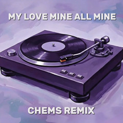 Mitski-My Love Mine All Mine (CHEMS Remix)