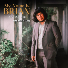 My Name is Brian (CCK Disco Edit)