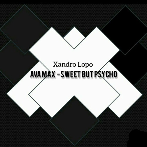 Stream Ava Max - Sweet But Psycho (Xandro Lopo Bootleg).mp3 by Xandro Lopo  | Listen online for free on SoundCloud