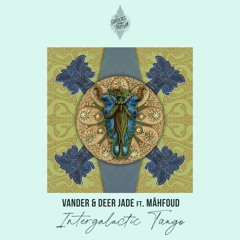 PREMIERE: Vander & Deer Jade - Intergalactic Tango (Chambord Remix) [The Gardens of Babylon]