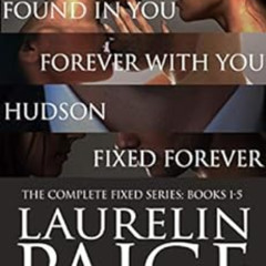 [DOWNLOAD] PDF 📝 Complete Fixed: The Complete Fixed Series: Books 1-5 by Laurelin Pa