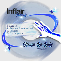 PremEar: Inflair - It's Yours (House Re-Rubs) [BANDCAMP]