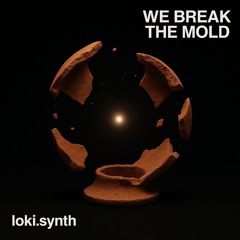We Break the Mold