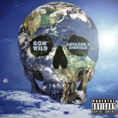 Gon' Wild Antgodd X KidDolo