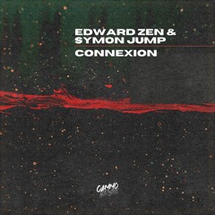 Edward Zen & Symon Jump - Connexion [CMMO RCDRS]