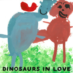 Dinosaurs in Love (feat. Tom Rosenthal)