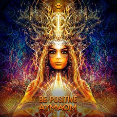 Atmaom - Be Positive (Original Mix)