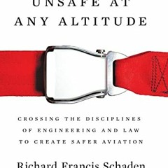 [READ] [PDF EBOOK EPUB KINDLE] Unsafe at Any Altitude by  Richard Francis Schaden &