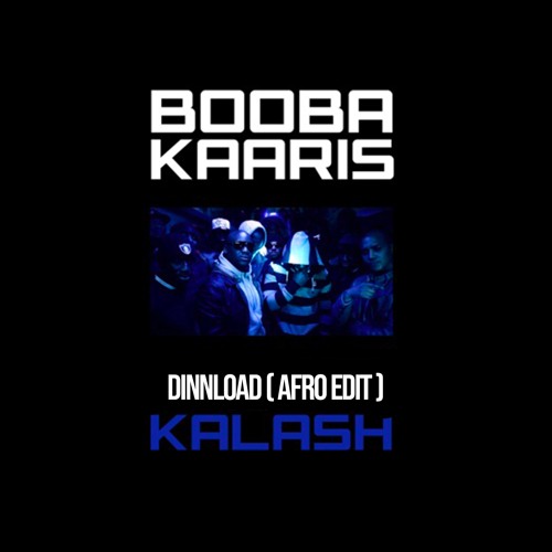 Booba x Kaaris - Kalash (DINNLOAD AFRO EDIT)