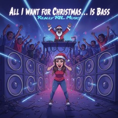 All I Want for Christmas Is BASS