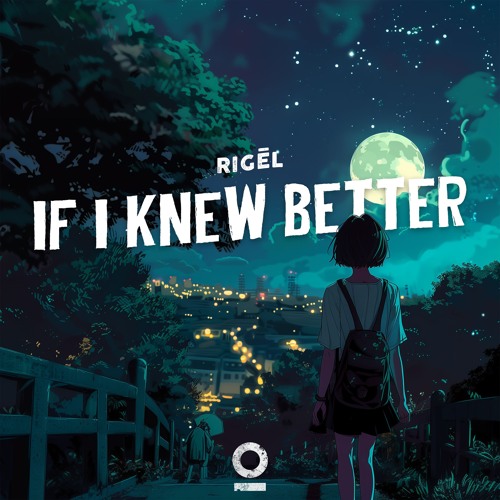 RIGĒL - If I Knew Better