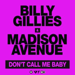 Billy Gillies & Madison Avenue - Don't Call Me Baby