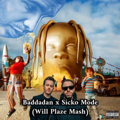 Baddadan x Sicko Mode (Will Plaze Edit)