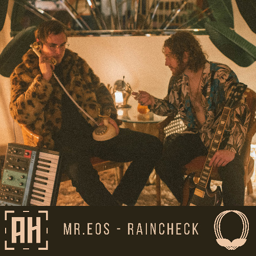 Mr. Eos - Raincheck (AH Tune Tuesday)