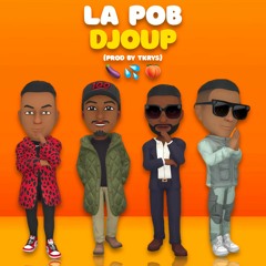 LA POB - DJOUP (PROD BY TKRYS)