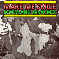 Make Me Smile .doom And Jamo mix