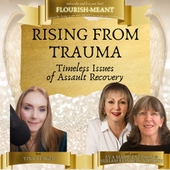 Rising from Trauma: Timeless Insights on Healing and Empowerment After Assault