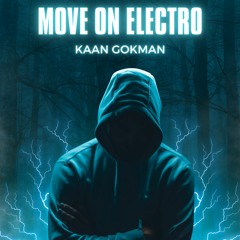 Kaan Gökman - Move On Electro(  Exclusive)