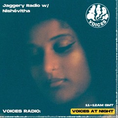 Jaggery Radio w/ Nishévitha - 15/01/25 - Voices Radio