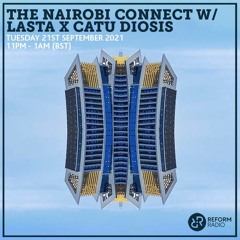 #16 The Nairobi Connect w/  LASTA x Catu Diosis - 21st September 2021