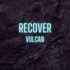 Recover - Vulcan