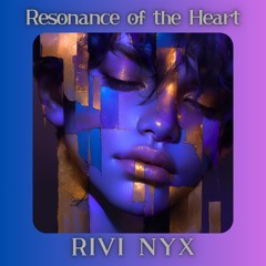 Resonance of the Heart – RIVI NYX