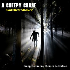 A Creepy Chase