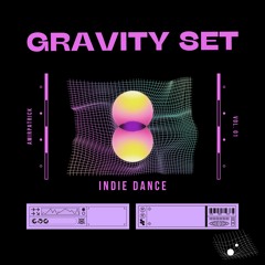 Gravity Set - Indie Dance