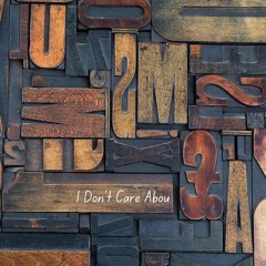 I Don't Care About