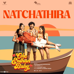 Natchathira (From "Oho Enthan Baby")