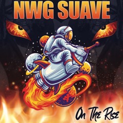 NWG Suave - On The Rise