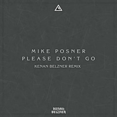 Mike Posner - Baby Please Don't Go (Kenan Belzner Remix)