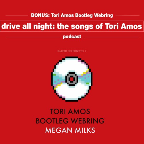 BONUS - The Tori Amos Bootleg Webring with Megan Milks