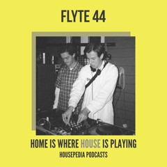 Home Is Where House Is Playing 4  [Housepedia Podcasts] I Flyte 44
