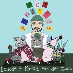 Pet Projects - Episode 9 - Margit van der Zwan
