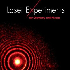 𝗙𝗿𝗲𝗲 KINDLE 📧 Laser Experiments for Chemistry and Physics by  Robert N. Compton