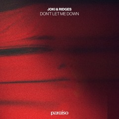 joki & Ridges - Don't Let Me Down