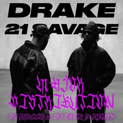 Drake & 21 Savage - Major Distribution (DJ ROCCO & DJ EVER B Remix) (WITH VOCALS ON PATREON)