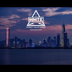 Money Talks Radio (WMTE Worldwide) Episode 020
