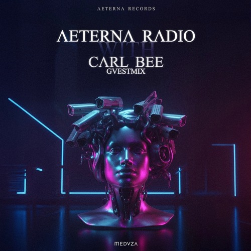 Aeterna Radio 006 with Carl Bee guestmix