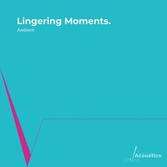 Lingering Moments