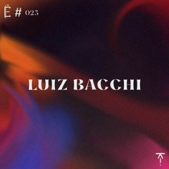 Tantše #023 — Luiz Bacchi