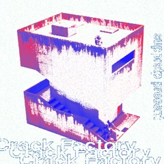 CRACK FACTORY (smoke fusion)