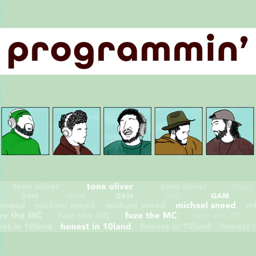 Programmin' (feat. Fuze The Mc, GAM, Honest in 10Land & Tone Oliver)