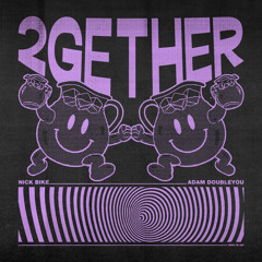 Nick Bike & Adam Doubleyou - 2GETHER