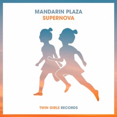 Mandarin Plaza - Supernova (Original Mix)