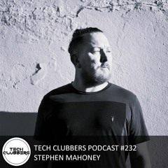 Stephen Mahoney - Tech Clubbers Podcast #232