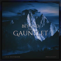 Beyond the Gauntlet (Eric Heitmann and Philleann)