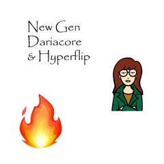 New Gen Dariacore & Hyperflip