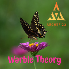 Warble Theory